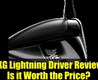 PXG Lightning Driver Review: Is it Worth the Price? | 2026 PXG Metalwoods Collection