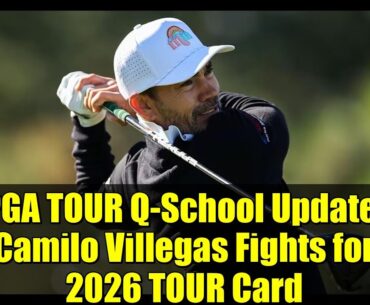 PGA TOUR Q-School Update: Camilo Villegas Fights for 2026 TOUR Card | Korn Ferry Championship