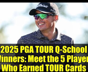 2025 PGA TOUR Q-School Winners: Meet the 5 Players Who Earned TOUR Cards
