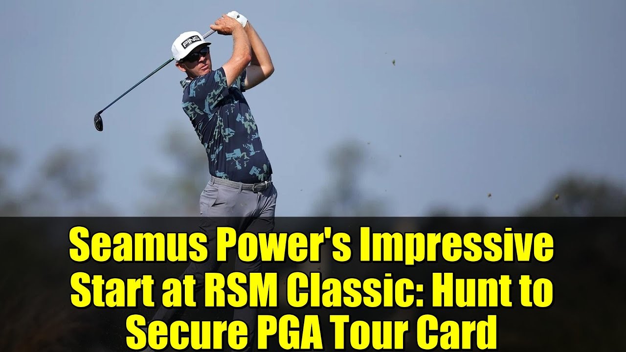 Seamus Power’s Impressive Start at RSM Classic: Hunt to Secure PGA Tour Card | Golf Highlights Seamus Power's Impressive Start at RSM Classic: Hunt to Secure PGA Tour Card | Golf Highlights