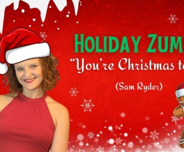 Holiday Zumba: "You're Christmas to Me" (Sam Ryder)