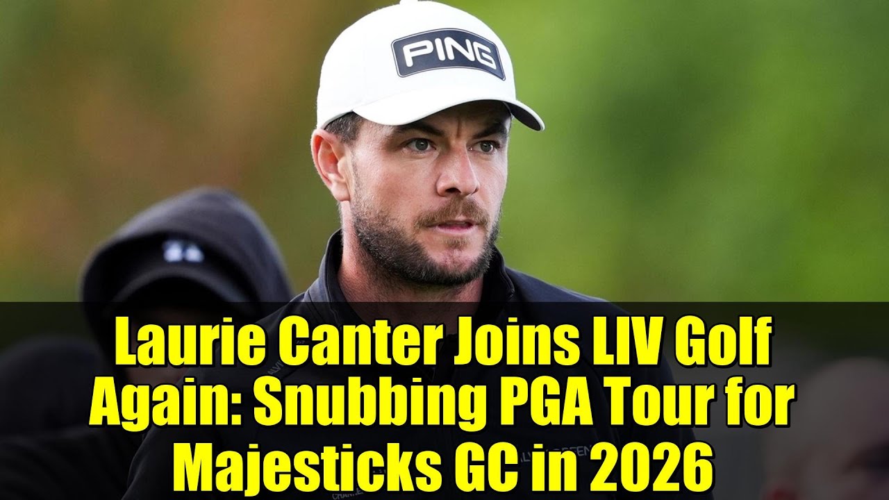 Laurie Canter Joins LIV Golf Again: Snubbing PGA Tour for Majesticks GC in 2026 Laurie Canter Joins LIV Golf Again: Snubbing PGA Tour for Majesticks GC in 2026