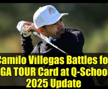 Camilo Villegas Battles for PGA TOUR Card at Q-School: 2025 Update