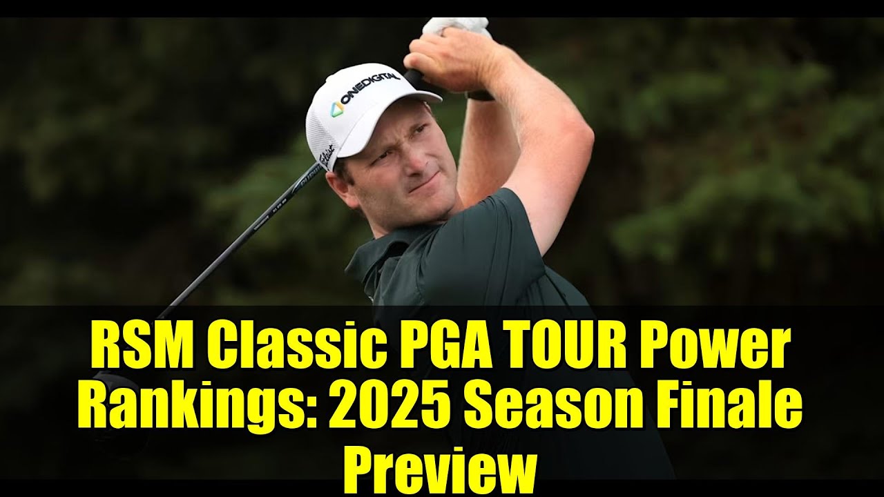 RSM Classic PGA TOUR Power Rankings: 2025 Season Finale Preview RSM Classic PGA TOUR Power Rankings: 2025 Season Finale Preview