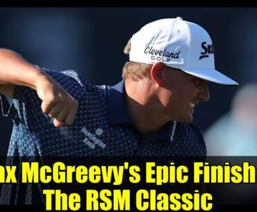 Max McGreevy's Epic Finish at The RSM Classic | PGA TOUR Highlights