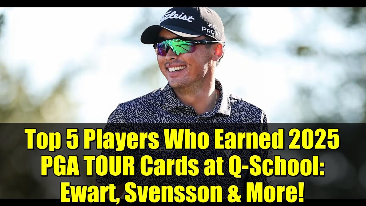 Top 5 Players Who Earned 2025 PGA TOUR Cards at Q-School: Ewart, Svensson & More! Top 5 Players Who Earned 2025 PGA TOUR Cards at Q-School: Ewart, Svensson & More!