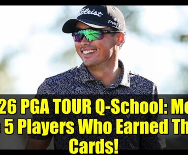 2026 PGA TOUR Q-School: Meet the 5 Players Who Earned Their Cards!