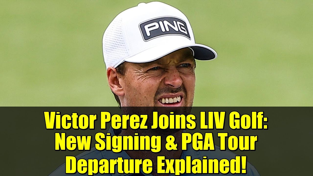 Victor Perez Joins LIV Golf: New Signing & PGA Tour Departure Explained! Victor Perez Joins LIV Golf: New Signing & PGA Tour Departure Explained!