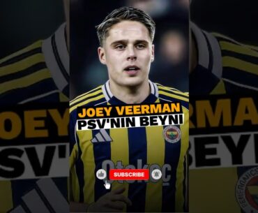 PSV'nin beyni ve Fenerbahçe'nin görüştüğü Joey Veerman kimdir?
