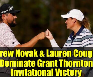 Andrew Novak & Lauren Coughlin Dominate Grant Thornton Invitational Victory