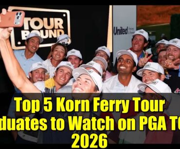 Top 5 Korn Ferry Tour Graduates to Watch on PGA TOUR 2026