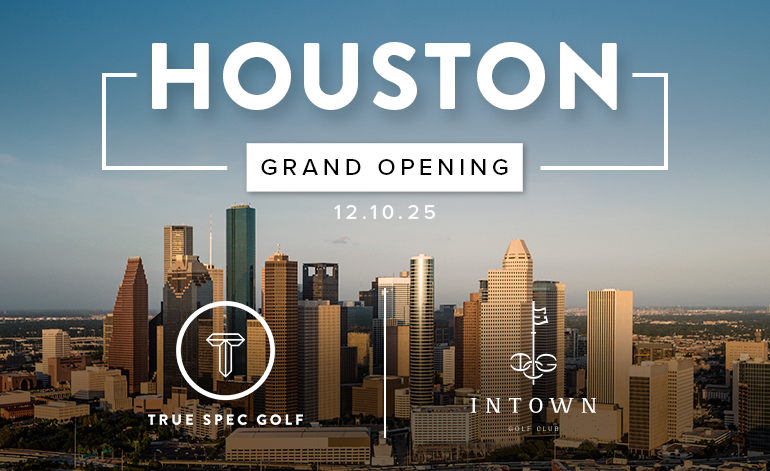 TRUE SPEC HOUSTON OPENS AT INTOWN GOLF CLUB