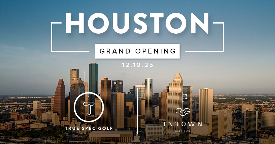 TRUE SPEC HOUSTON OPENS AT INTOWN GOLF CLUB TRUE SPEC HOUSTON OPENS AT INTOWN GOLF CLUB