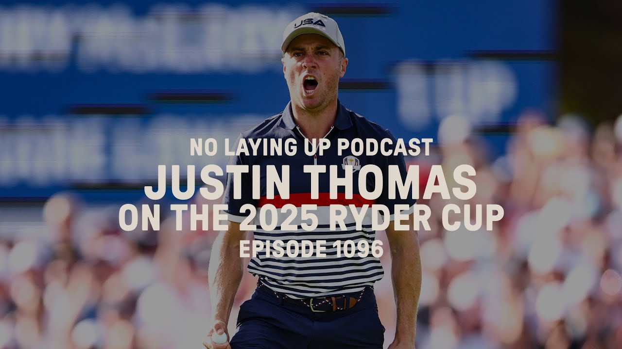 Justin Thomas on the 2025 Ryder Cup | NLU Pod, Ep 1096 - YouTube