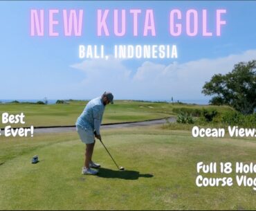 My Best Score! Average Golfer takes on Bali's Cliffside Golf Course! New Kuta Golf Bali, Indonesia