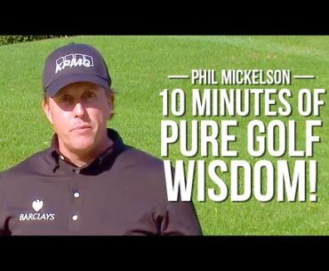 Phil Mickelson 10 Minutes of the Greatest Swing Wisdom You Will Ever Hear