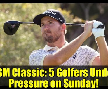 RSM Classic: 5 Golfers Under Pressure on Sunday! | PGA TOUR FedExCup Fall