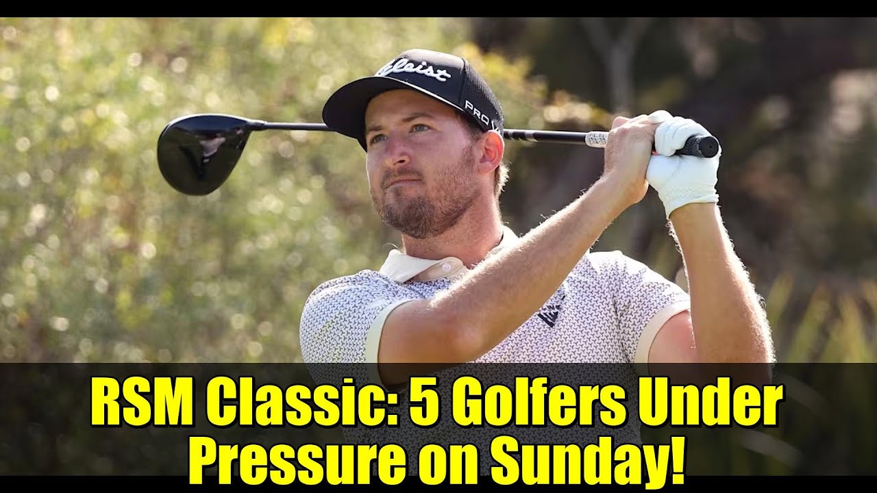 RSM Classic: 5 Golfers Under Pressure on Sunday! | PGA TOUR FedExCup Fall RSM Classic: 5 Golfers Under Pressure on Sunday! | PGA TOUR FedExCup Fall