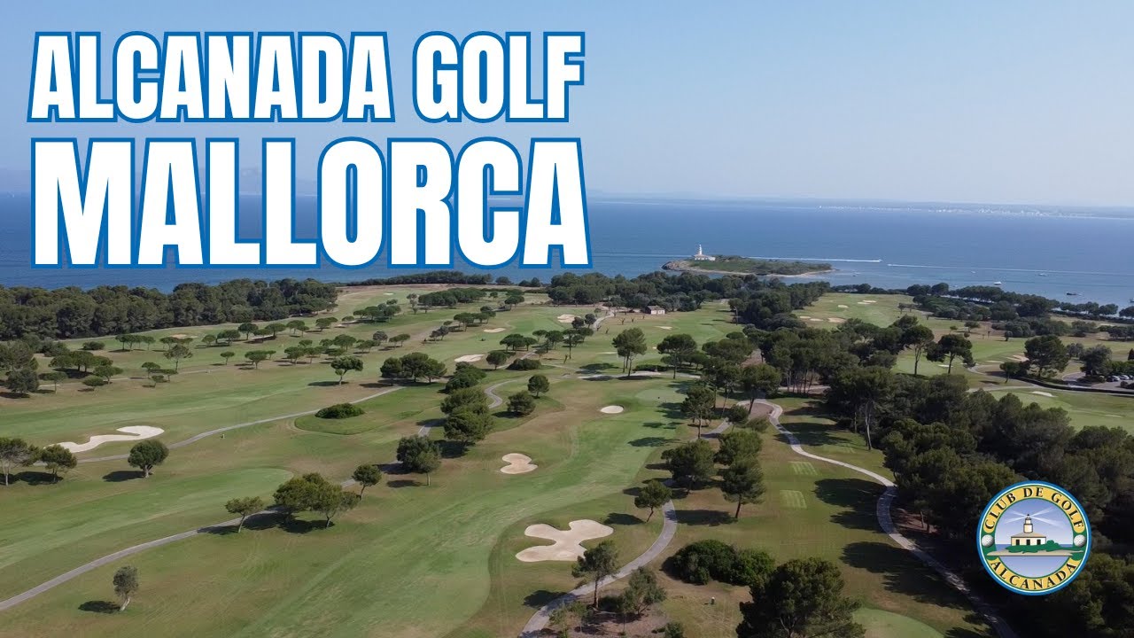 Alcanada Golf Review - The Best Golf Course in Mallorca