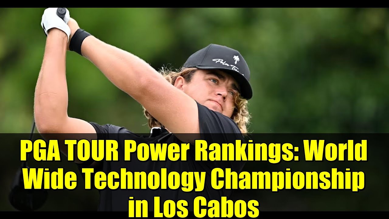 PGA TOUR Power Rankings: World Wide Technology Championship in Los Cabos PGA TOUR Power Rankings: World Wide Technology Championship in Los Cabos