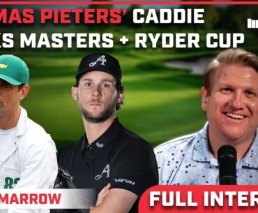 Thomas Pieters’ Caddie on LIV Golf, The Masters & Ryder Cup | Adam Marrow Interview
