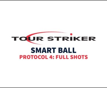 Smart Ball Protocol 4: Full Shots | Martin Chuck | Tour Striker Golf