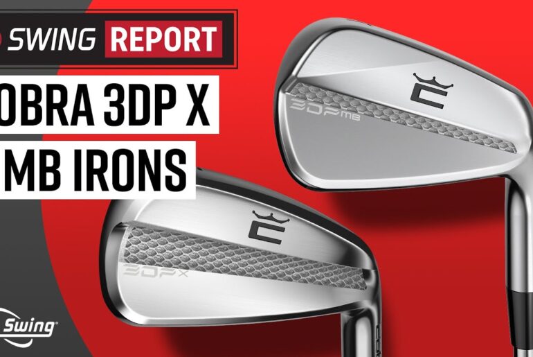 COBRA 3DP IRONS | 3DP X & 3DP MB | The Swing Report