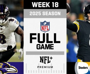 Winner Takes All! Baltimore Ravens vs. Pittsburgh Steelers FULL GAME | NFL 2025 Season Week 18