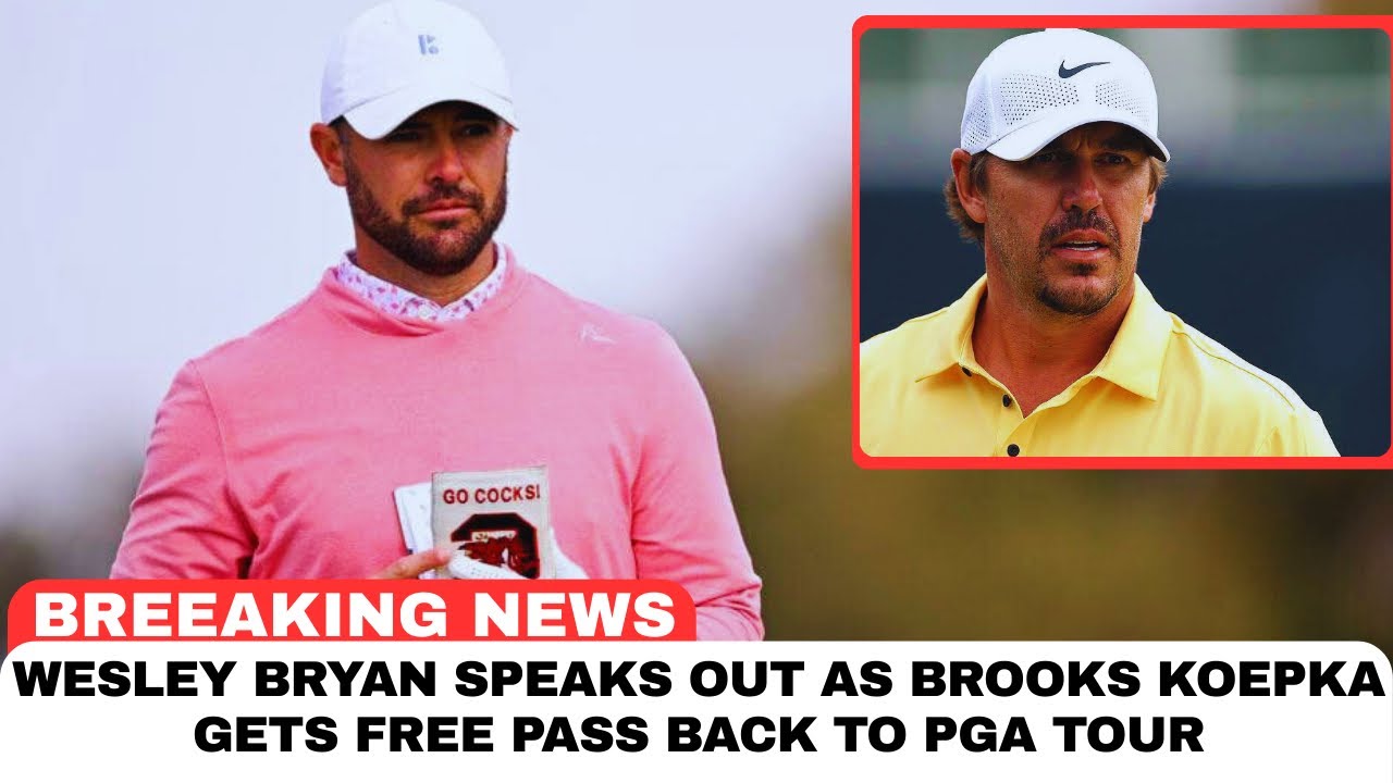 Wesley Bryan Demands Fairness as PGA Tour Forgives Brooks Koepka Without Warning