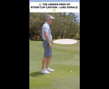 The unseen prep of Ryder Cup Captain, Luke Donald