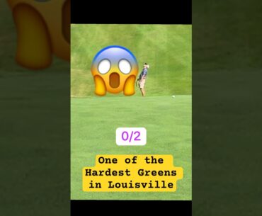 One of the Hardest Greens in Louisville 😳