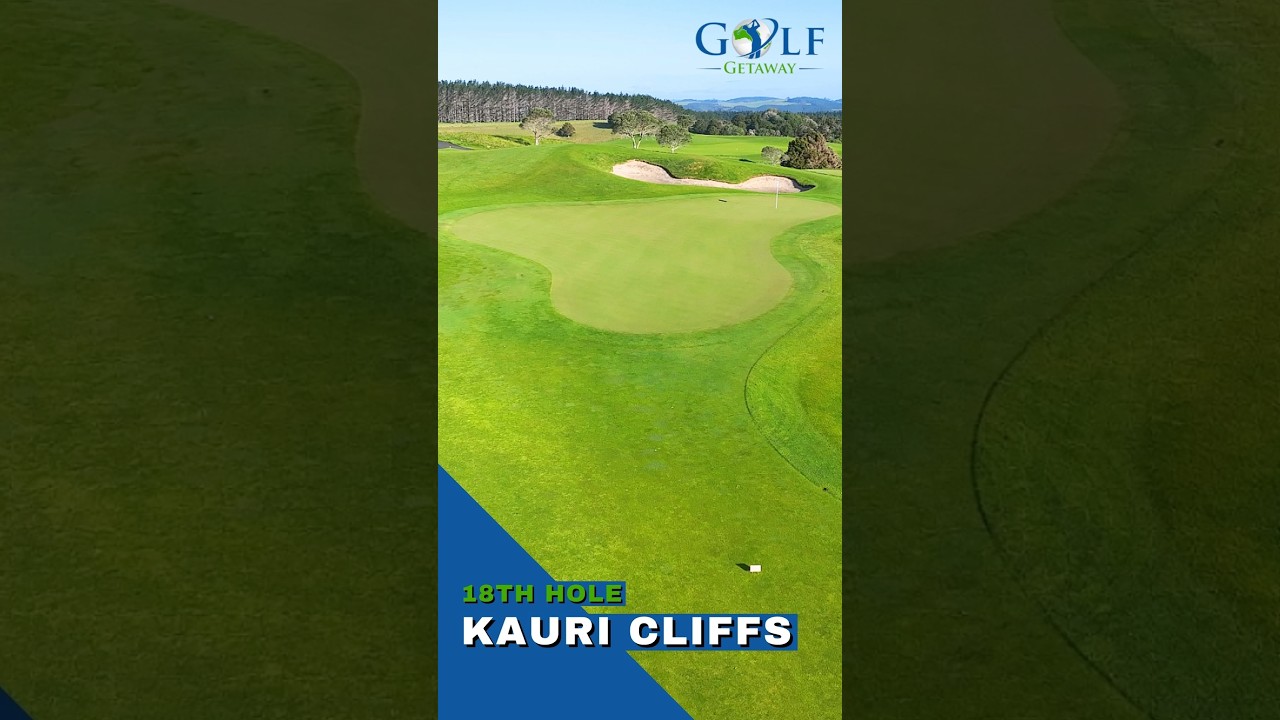 Kauri Cliffs – Eighteenth Hole Kauri Cliffs - Eighteenth Hole