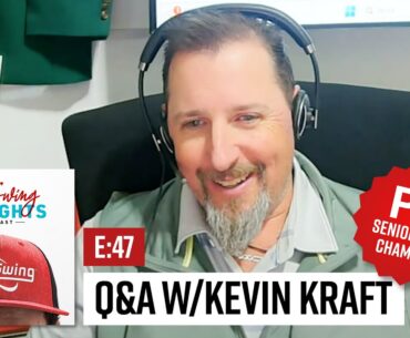 PA Senior Open Champion (& 2nd Swing Fitter) Kevin Kraft | Ep. 47