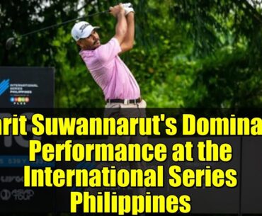 Sarit Suwannarut's Dominant Performance at the International Series Philippines