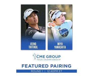▶ Jeeno Thitikul vs Miyu YamaShita🔹First Round Highlights🔹2025 CME Group Tour Championship