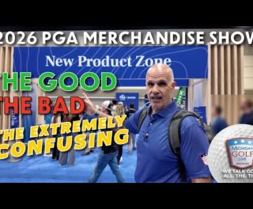 PGA Merchandise Show New Product Zone - The Good, Bad, and Extremely Confusing