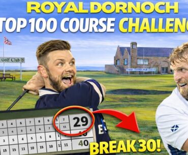 Breaking 30 at Royal Dornoch?! Top 10 Scottish Golf Course
