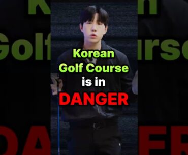 Korean Golf Course is in DANGER