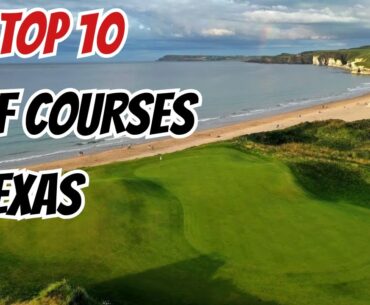 Top 10 Golf Courses in Texas