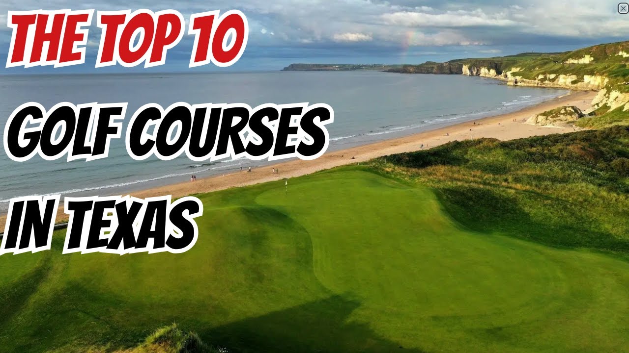 Top 10 Golf Courses in Texas Top 10 Golf Courses in Texas