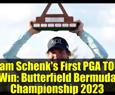 Adam Schenk's First PGA TOUR Win: Butterfield Bermuda Championship 2023