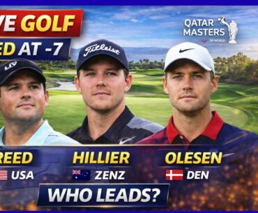 Qatar Masters 2026  | Patrick Reed & Hillier Lead | Round 2 Golf Update