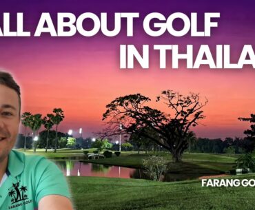 Thailand Golf Q&A: Best Courses, Costs, Caddies & Night Golf 🇹🇭