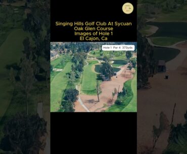 Singing Hills Golf Club At Sycuan Oak Glen  | Images of Hole 1 | January 2026 | El Cajon, Ca
