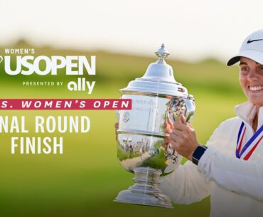 2025 U.S. Women's Open Presented by Ally: Final Round Finish from Erin Hills
