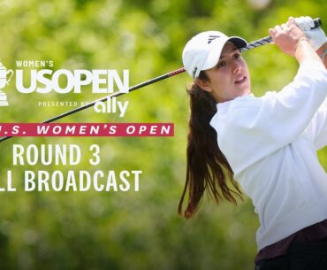 2025 U.S. Women’s Open (Round 3): Moving Day Drama as Maja Stark Claims the Lead | Full Broadcast