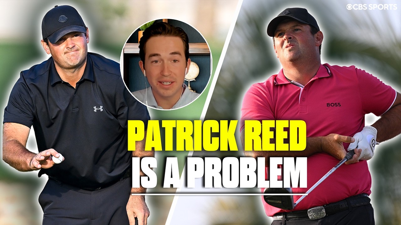 Patrick Reed is a DP World Tour PROBLEM Patrick Reed is a DP World Tour PROBLEM