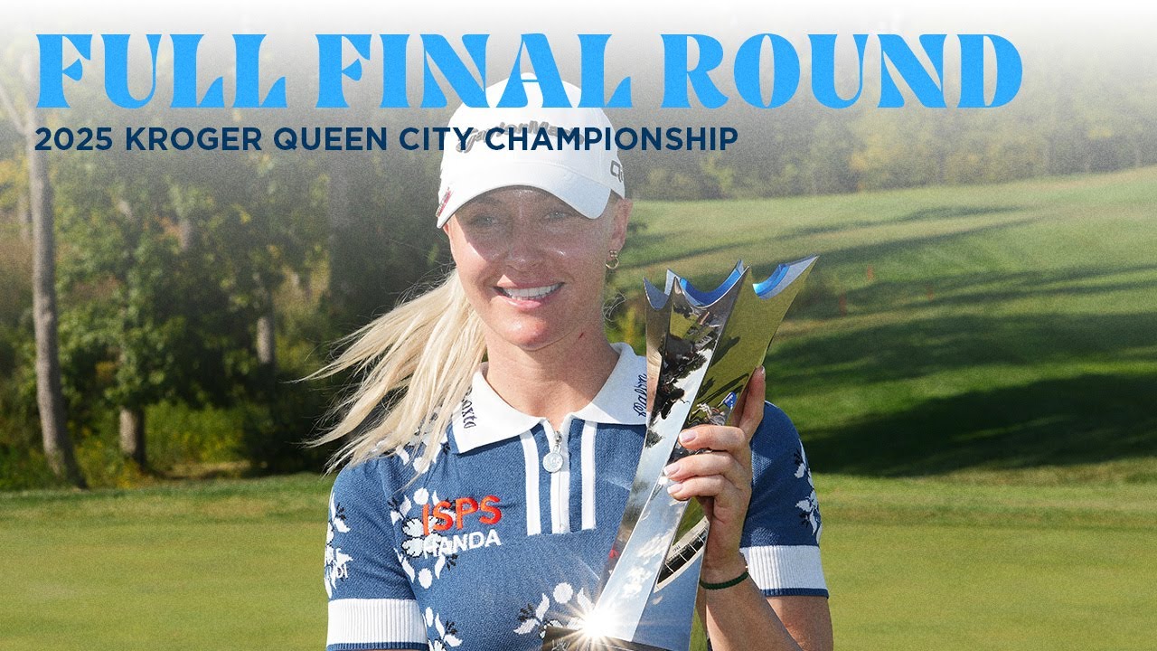 Full Final Round | 2025 Kroger Queen City Championship Full Final Round | 2025 Kroger Queen City Championship