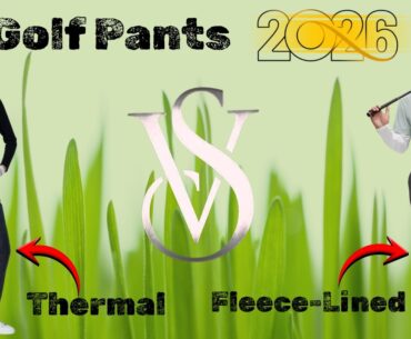 Thermal Golf Pants vs Fleece Lined Golf Pants 2026 Review and Comparison