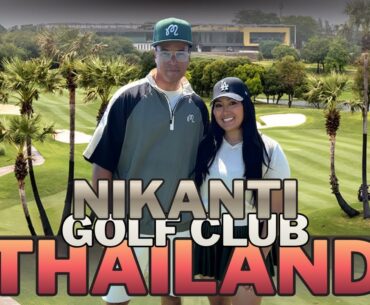 Thailand Golf Trip - Nikanti Golf Club